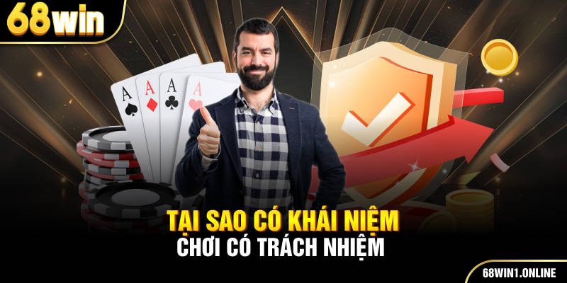 Chơi Có Trách Nhiệm 1 Tại sao có khái niệm chơi có trách nhiệm