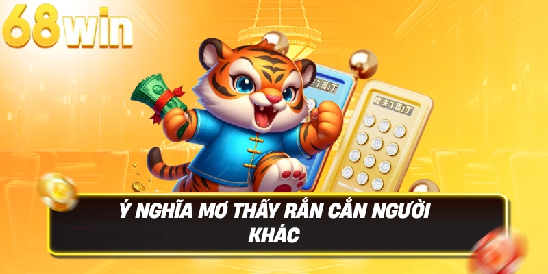 Giải Mã Điềm Báo & Con Số May Mắn Khi Mơ Thấy Rắn Cắn 3 Ý nghĩa mơ thấy rắn cắn người khác